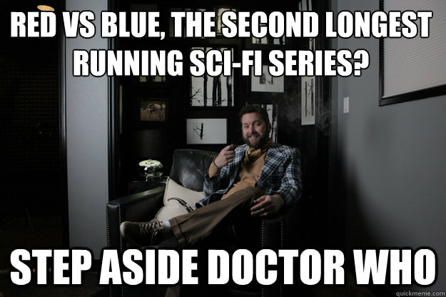 Red vs Blue, the second longest running sci-fi series? Step aside Doctor who  benevolent bro burnie