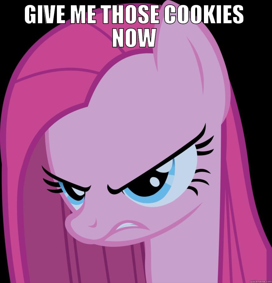 GIVE ME THOSE COOKIES NOW  Misc