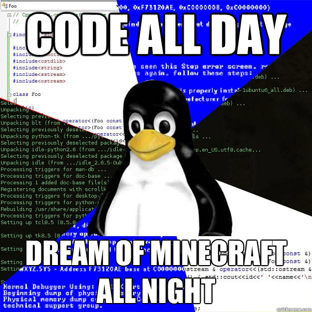 Code all day dream of minecraft all night - Code all day dream of minecraft all night  Computer Science Penguin