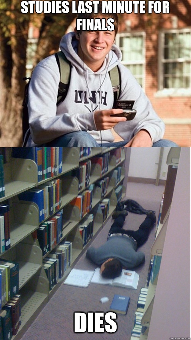 studies last minute for finals DIES  College Freshmen on finals
