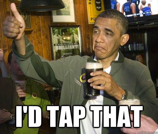i'd tap that - i'd tap that  Misc