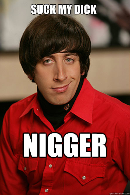 SUCK MY DICK NIGGER  Pickup Line Scientist