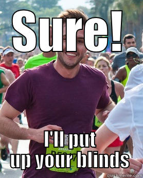 SURE! I'LL PUT UP YOUR BLINDS Ridiculously photogenic guy