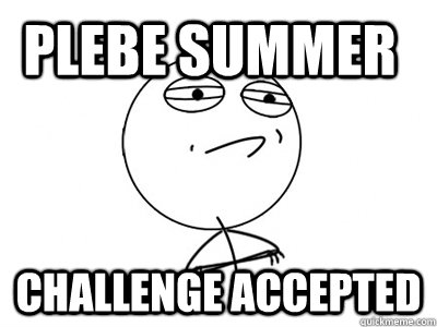 Plebe Summer Challenge Accepted  Challenge Accepted