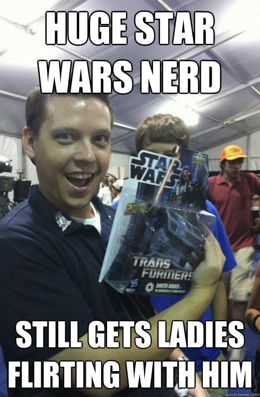 Huge star wars nerd still gets ladies flirting with him - Huge star wars nerd still gets ladies flirting with him  Success Nerdy Teacher