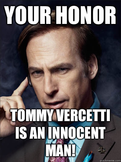 your honor Tommy Vercetti is an innocent man!   