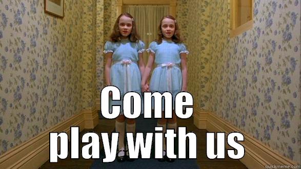  COME PLAY WITH US Misc