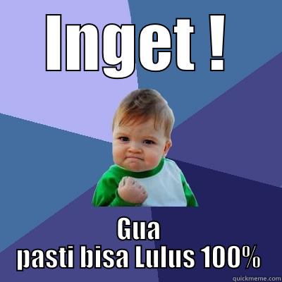 INGET ! GUA PASTI BISA LULUS 100% Success Kid