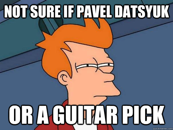 Not sure if Pavel datsyuk or a guitar pick  Futurama Fry