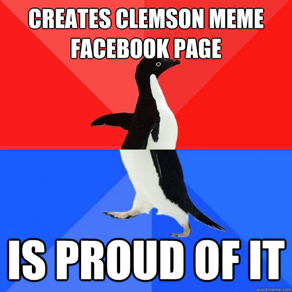 creates clemson meme facebook page is proud of it  Socially Awksome Penguin