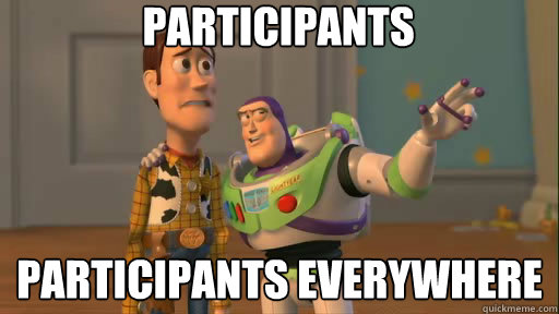 Participants Participants everywhere  Everywhere