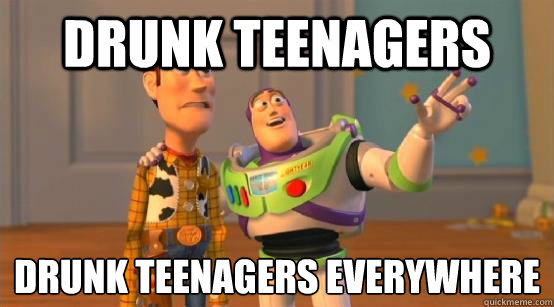 Drunk teenagers Drunk teenagers everywhere  Buzz Glitter
