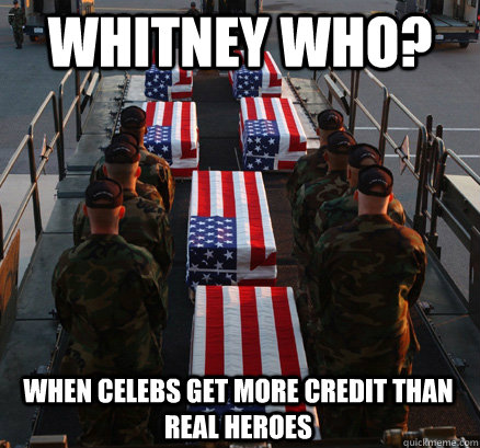 Whitney Who? When celebs get more credit than real heroes  American Soldier