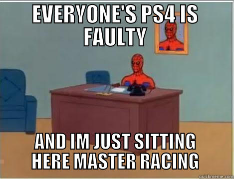 EVERYONE'S PS4 IS FAULTY AND IM JUST SITTING HERE MASTER RACING Spiderman Desk