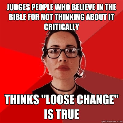 Judges people who believe in the Bible for not thinking about it critically Thinks 