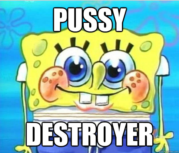 pussy  destroyer  Horny Spongebob