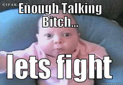 Kung Fu Kid - ENOUGH TALKING BITCH... LETS FIGHT Misc
