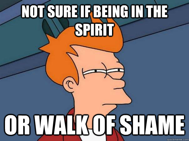 Not sure if being in the spirit Or walk of shame  Futurama Fry