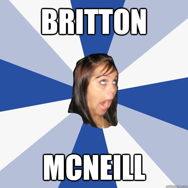 Britton McNeill  Annoying Facebook Girl