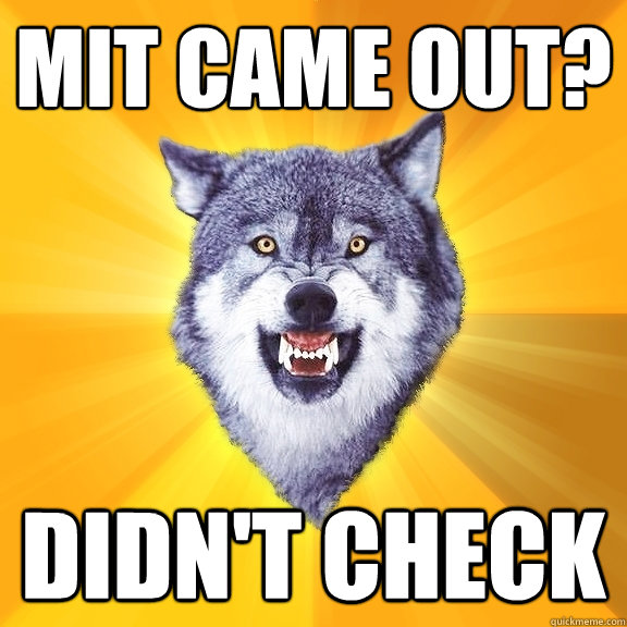 MIT CAME OUT? DIDN'T CHECK  Courage Wolf