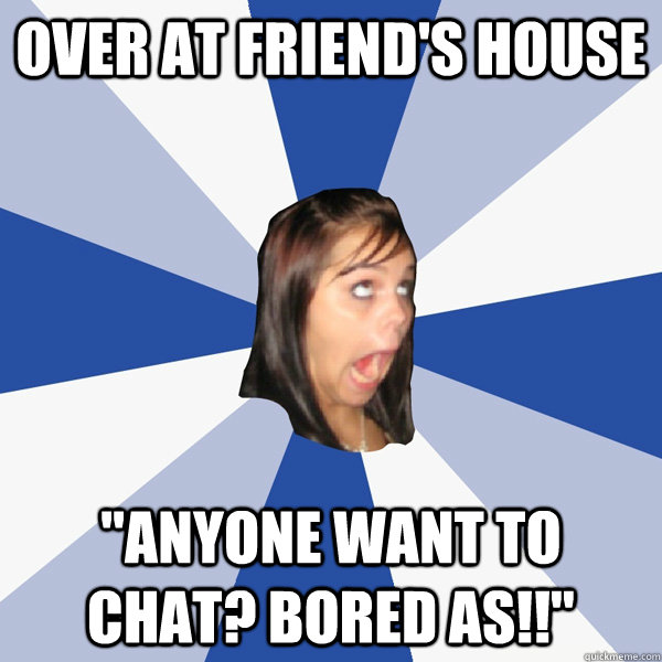 Over at friend's house 