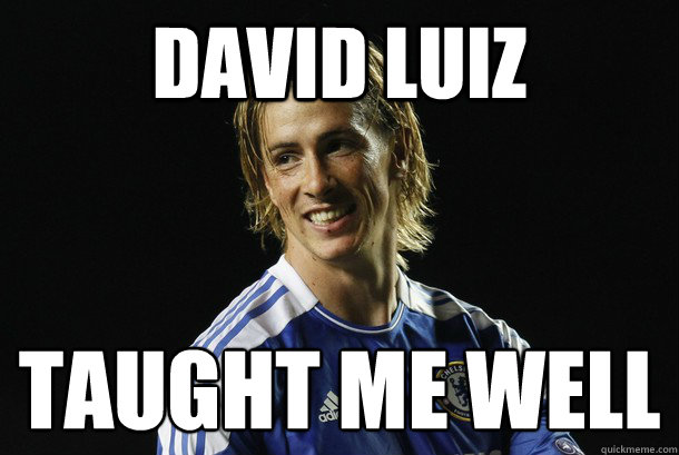 David Luiz Taught Me Well  