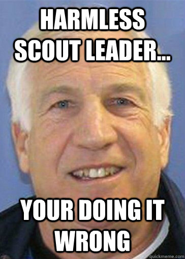 Harmless scout leader... Your doing it wrong - Harmless scout leader... Your doing it wrong  Misc