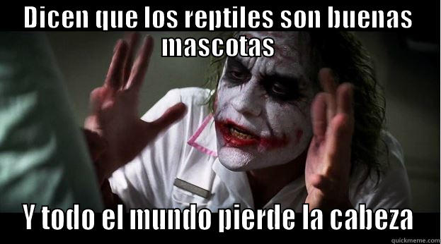 herpetología meme - DICEN QUE LOS REPTILES SON BUENAS MASCOTAS Y TODO EL MUNDO PIERDE LA CABEZA Joker Mind Loss