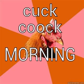 CUCK COOCK MORNING Anti-Joke Chicken