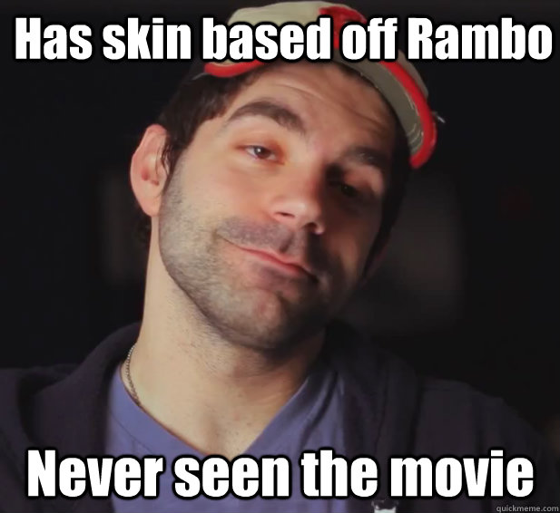 Has skin based off Rambo Never seen the movie - Has skin based off Rambo Never seen the movie  BDoubleO