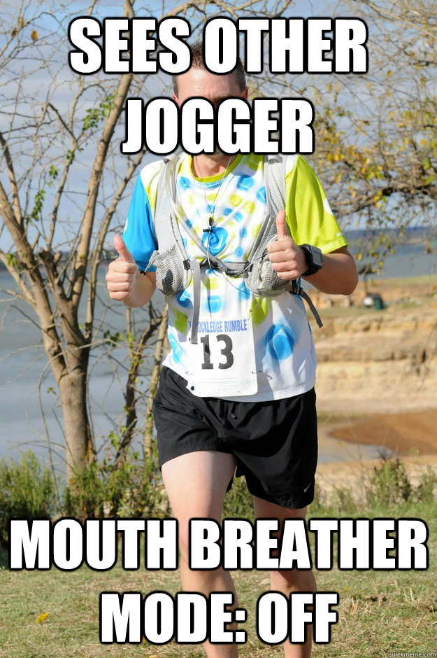 Sees other jogger mouth breather mode: off  Antisocial Jogger
