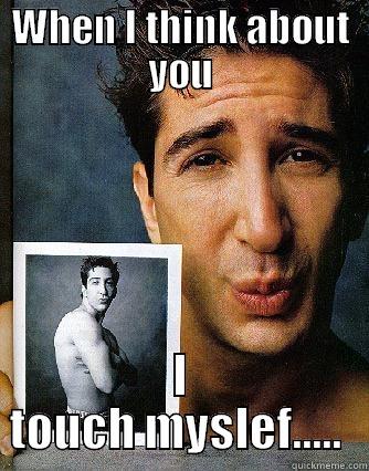 WHEN I THINK ABOUT YOU I TOUCH MYSELF.....  Misc