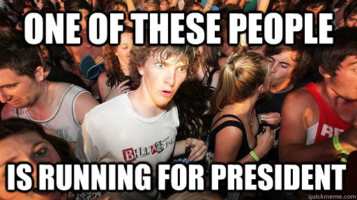 one of these people is running for president  Sudden Clarity Clarence