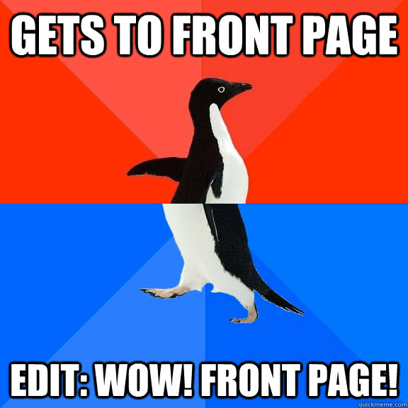 Gets to Front Page Edit: Wow! Front Page!  Socially Awesome Awkward Penguin