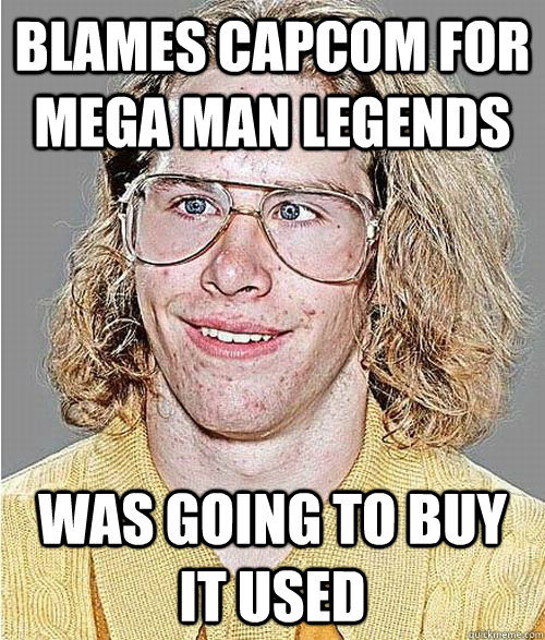 blames capcom for mega man legends was going to buy it used  NeoGAF Asshole