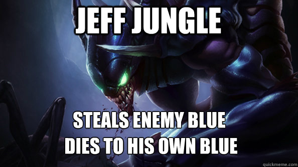 Jeff jungle Steals enemy blue dies to his own blue  Mid Khazix