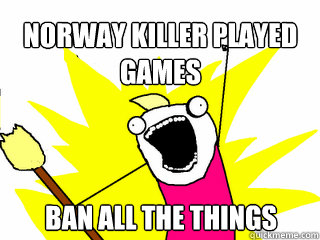 norway killer played games ban all the things  All The Things