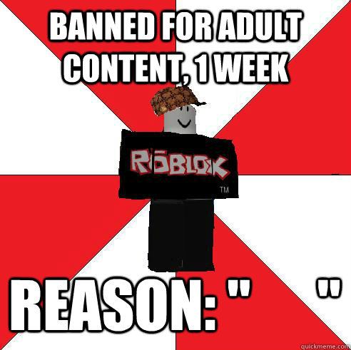 Banned for adult content, 1 week Reason: 