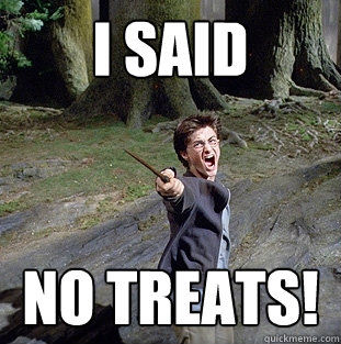 i said no treats!  Pissed off Harry