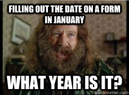 Filling out the date on a form in January What year is it?  What year is it