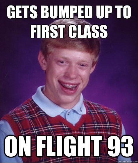 Gets bumped up to first class on flight 93  Bad Luck Brain