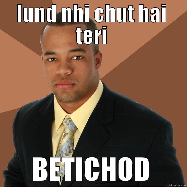 LUND NHI CHUT HAI TERI BETICHOD Successful Black Man