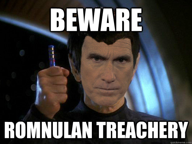 Beware Romnulan Treachery - Beware Romnulan Treachery  Romulan Romney