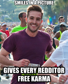 smiles in a picture gives every redditor free karma  Ridiculously photogenic guy