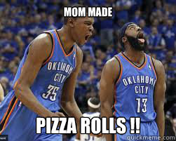 MOM MADE  PIZZA ROLLS !! - MOM MADE  PIZZA ROLLS !!  Thunder Durant and Harden