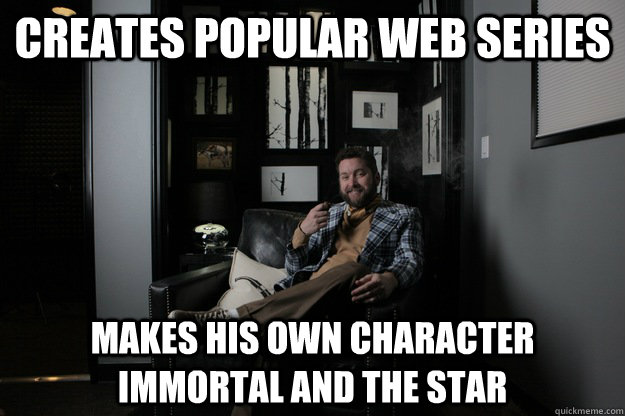 Creates Popular web series Makes his own character immortal and the star  benevolent bro burnie
