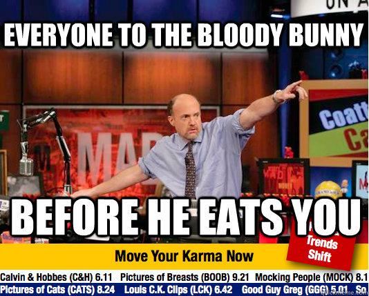 Everyone to the bloody bunny before he eats you  Mad Karma with Jim Cramer