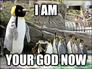 I am Your god now - I am Your god now  Penguin God