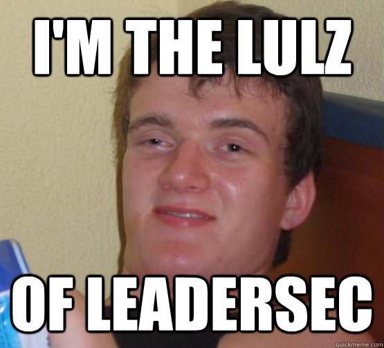 I'm the Lulz of Leadersec - I'm the Lulz of Leadersec  stoner guy