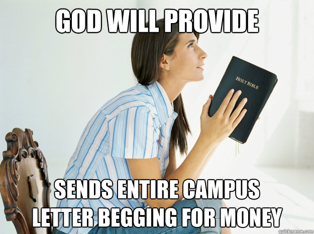 God will provide Sends entire campus
letter begging for money  